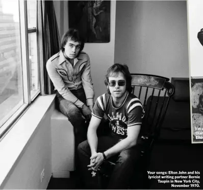  ??  ?? I’m a believer: major star Neil Diamond agreed to introduce Elton at the Troubadour.
Your songs: Elton John and his lyricist writing partner Bernie Taupin in New York City, November 1970.