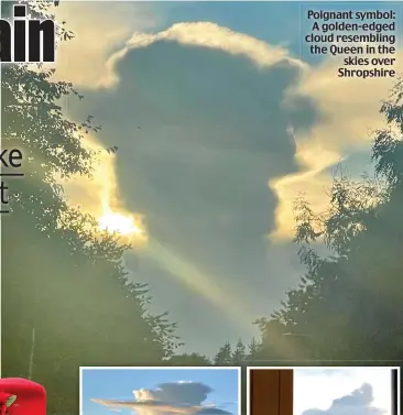  ?? ?? Poignant symbol: A golden-edged cloud resembling the Queen in the skies over Shropshire