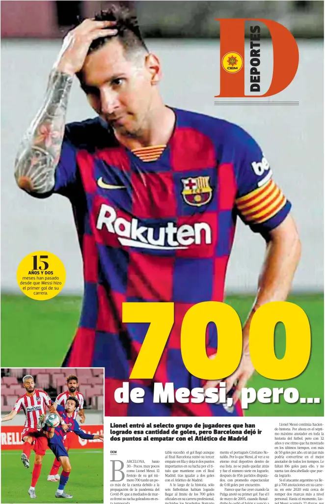  ?? / AFP ?? BARCELONA volvió a empatar, esta vez a dos goles con el Atlético de Madrid, pero Messi hizo el gol 700 de su carrera