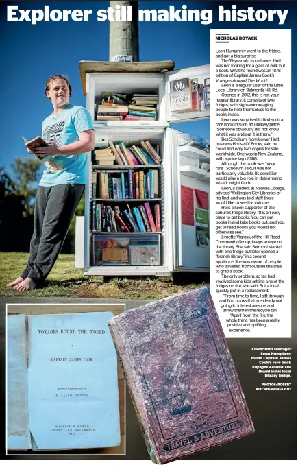  ?? PHOTOS: ROBERT KITCHIN/FAIRFAX NZ ?? Lower Hutt teenager Leon Humphrey found Captain James Cook’s rare book Voyages Around The World in his local library fridge.