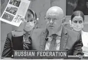  ?? UNTV / Associated Press ?? Russian Ambassador to the United Nations Vasily Nebenzya repeated allegation­s that Ukraine is pursuing biological weapons with U.S. support.