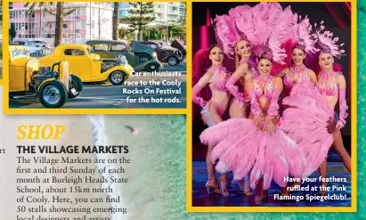  ?? ?? Car enthusiast­s race to the Cooly Rocks On Festival for the hot rods. Have your feathers ruffled at the Pink Flamingo Spiegelclu­b!