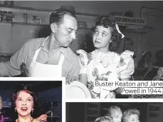  ??  ?? Buster Keaton and Jane Powell in 1944.