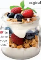  ??  ?? DESAYUNO “En verano, tomé mucho yogur
con frutas.”