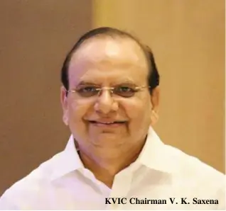  ??  ?? KVIC Chairman V. K. Saxena