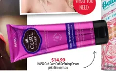  ??  ?? $14.99
HASK Curl Care Curl Defining Cream priceline.com.au