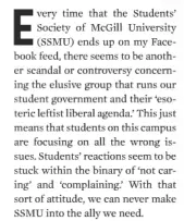  ??  ?? Lauria Galbraith, who wrote this article, was The Daily’s SSMU beat in 2014-15. From her vantage point, it was clear that SSMU could be used as a tool, yet students need to be convinced first. (“End your apathy,” March 30, 2015, Commentary, page 22)