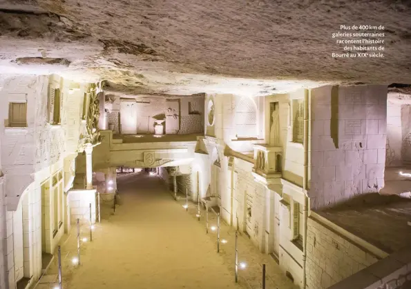  ?? ?? Plus de 400 km de galeries souterrain­es racontent l’histoire des habitants de Bourré au XIXE siècle.