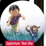  ??  ?? Superman: Year One takes us through Supes’ early years.