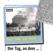  ??  ?? Der Tag, an dem … gibt es auch als Buch. Überall im Handel oder auf www.mopo-shop.de Preis: 19,90 Euro