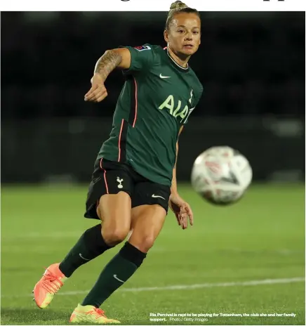  ?? Photo / Getty Images ?? Ria Percival is rapt to be playing for Tottenham, the club she and her family support.