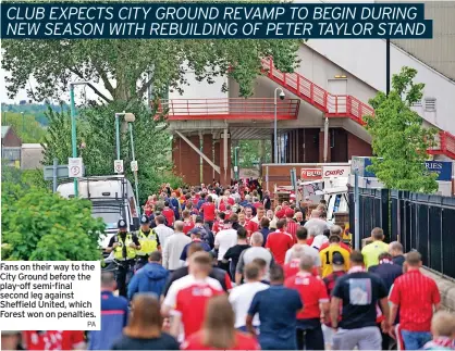  ?? PA ?? Fans on their way to the City Ground before the play-off semi-final second leg against Sheffield United, which Forest won on penalties.