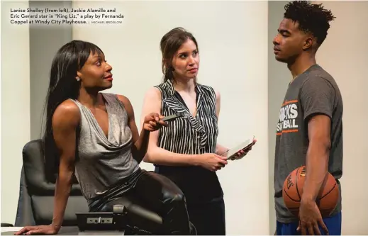  ?? | MICHAEL BROSILOW ?? Lanise Shelley ( from left), Jackie Alamillo and Eric Gerard star in “King Liz,” a play by Fernanda Coppel at Windy City Playhouse.