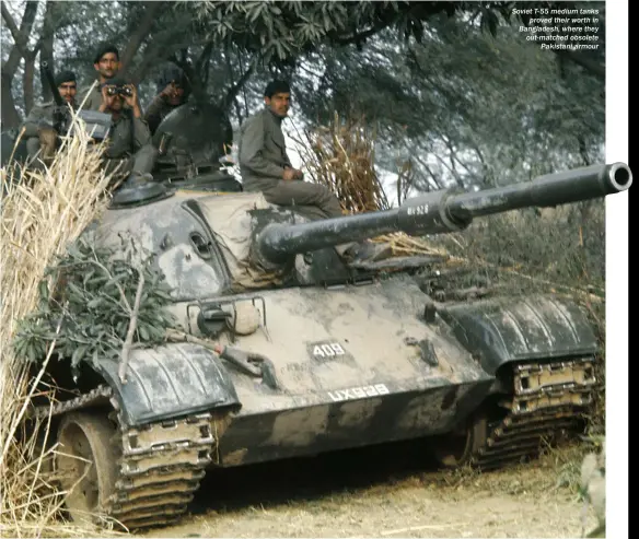  ??  ?? Soviet T-55 medium tanks proved their worth in Bangladesh, where they out-matched obsolete Pakistani armour
