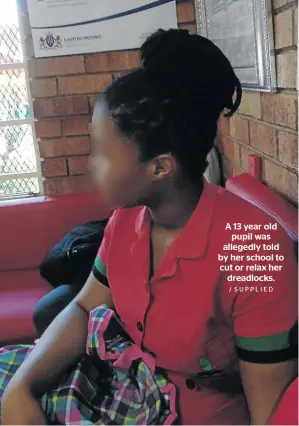  ?? / SUPPLIED ?? A 13 year old pupil was allegedly told by her school to cut or relax her dreadlocks.