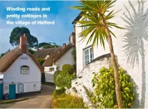  ??  ?? Winding roads and pretty cottages in the village of Helford