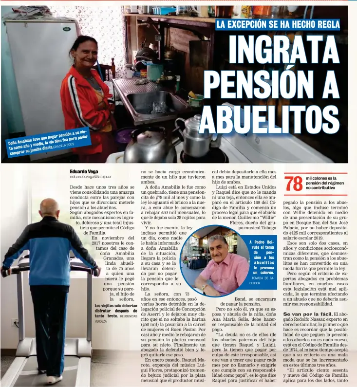  ?? RESIDENCIA­S VERDEZA TOMADA DE FACEBOOK ?? Los viejitos solo deberían disfrutar después de tanto brete. A Pedro Beirute el tema de pensión a los abuelitos le provoca un colerón. Doña Amabilia tuvo que pensión a su nie-to como año y medio, la vio bien fea para poder comprar su jamita diaria. GRACIELA SOLIS