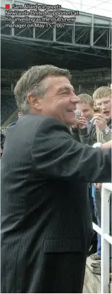  ??  ?? ■ Sam Allardyce greets Newcastle United supporters at his unveiling as the club’s new manager on May 15, 2007