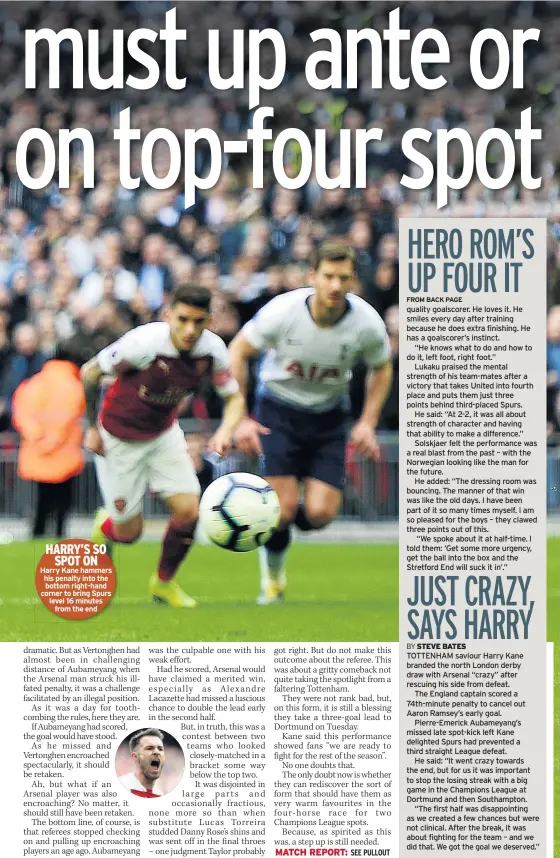  ??  ?? HARRY’S SO SPOT ON Harry Kane hammers his penalty into the bottom right-hand corner to bring Spurs level 16 minutes from the end