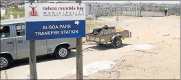  ?? Picture: EUGENE COETZEE ?? TAKE IT ELSESWHERE: The Algoa Park transfer station has been closed by the Nelson Mandela Bay Municipali­ty