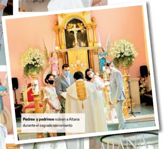  ??  ?? Padres padrinos rodean a Aitana duranteels­agrado sacramento