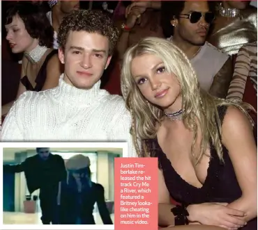  ?? ?? Justin Timberlake released the hit track Cry Me a River, which featured a Britney lookalike cheating on him in the music video.