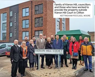  ?? Kieron Hill Court in Clifton NOTTINGHAM POST/JOEL MOORE ?? Family of Kieron Hill, councillor­s and those who have worked to provide the property outside