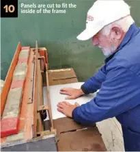  ??  ?? 10 Panels are cut to fit the inside of the frame