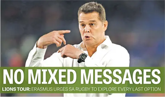  ?? Picture: Gallo Images ?? IT HAS TO HAPPEN. Springbok director of rugby Rassie Erasmus says the world champions will do anything to make sure they play the British and Irish Lions.