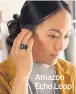  ??  ?? Amazon Echo Loop
