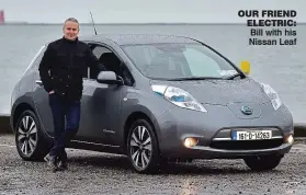  ??  ?? our friend electric: Bill with his Nissan Leaf
