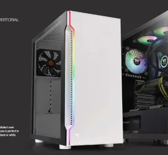  ??  ?? Thermaltak­e’s new H200 case is perfect in either black or white.