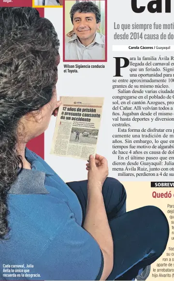  ??  ?? Carmen Ávila era el sustento de su mamá y del hogar. Cada carnaval, Julia Ávila lo único que recuerda es la desgracia. Wilson Sigüencia conducía el Toyota.