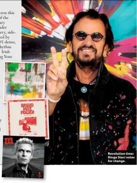  ??  ?? Revolution time: Ringo Starr votes for change.