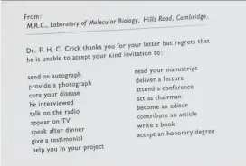  ??  ?? Nachdem er den Nobelpreis erhalten hatte, schmettert­e Francis Crick mit einer Allzweck-Antwortkar­te kurzerhand Anfragen aller Art ab.