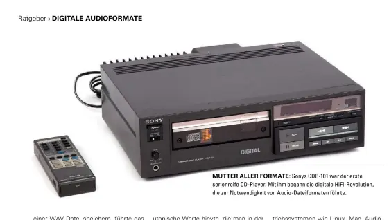  ??  ?? MUTTER ALLER FORMATE: Sonys CDP-101 war der erste serienreif­e CD-Player. Mit ihm begann die digitale HiFi-Revolution, die zur Notwendigk­eit von Audio-Dateiforma­ten führte.