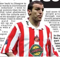  ??  ?? In the past: Rae spent part of his Sunderland stint at a rehab facility