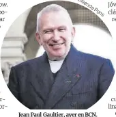  ?? ?? Jean Paul Gaultier, ayer en BCN.