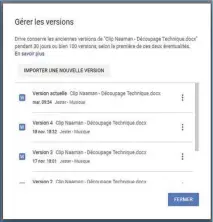  ??  ?? Lorsque vous ajoutez un fichier dont le nom est le même que celui d’un autre fichier existant, Drive l’ajoute en tant que nouvelle version du fichier.