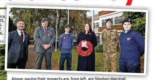  ?? ?? Above, paying their respects are, from left, are Stephen Marshall, veteran, Richard Howe, Royal Air Force veteran and Science teacher, Brandon Burden, 15, Air Cadet, Victoria Watts, Interim Principal, Sam Shackleton, 15, Army Cadet, Emaleigh Pickerden, 15, Sea Cadet.