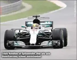  ??  ?? Lewis Hamilton ist Spitzenrei­ter, aber wie sein Dienstfahr­zeug schwer ausrechenb­ar.