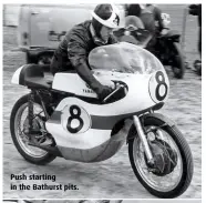  ??  ?? Push starting in the Bathurst pits.