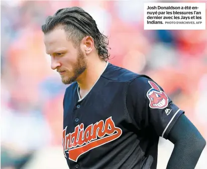  ?? PHOTO D’ARCHIVES, AFP ?? Josh Donaldson a été ennuyé par les blessures l’an dernier avec les Jays et les Indians.