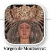  ??  ?? Virgen de Montserrat