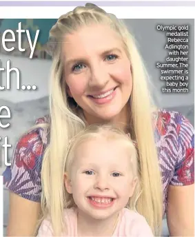  ??  ?? Olympic gold medallist Rebecca Adlington with her daughter Summer. The swimmer is expecting a baby boy this month