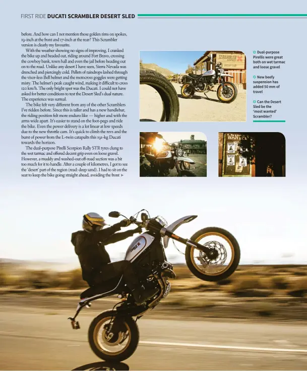  ??  ?? Dual-purpose Pirellis were great both on wet tarmac and loose gravel
New beefy suspension has added 50 mm of travel
Can the Desert Sled be the ‘most wanted’ Scrambler?