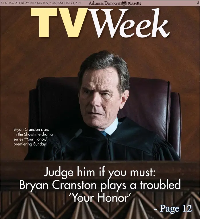  ??  ?? Bryan Cranston stars in the Showtime drama series “Your Honor,” premiering Sunday.