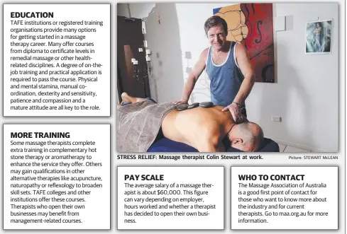  ??  ?? STRESS RELIEF: Massage therapist Colin Stewart at work. Picture: STEWART McLEAN