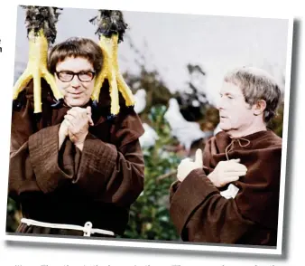  ??  ?? High priests of comedy: Eric and Ernie as monks in a 1976 show . . . joined by an enormous bird’s claws