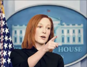  ?? Andrew Harnik / Associated Press ?? White House press secretary Jen Psaki said “The president’s focus this week and in coming weeks, until it’s passed, is on the American Rescue Plan,” during a press briefing at the White House on Monday.